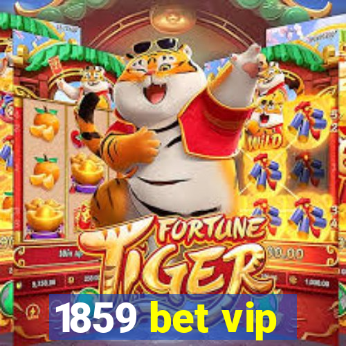 1859 bet vip